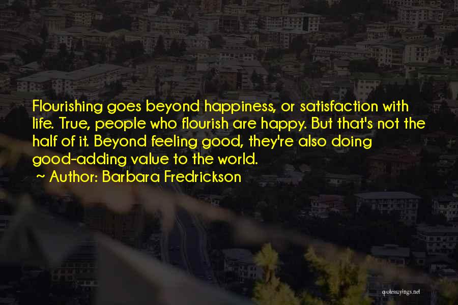 Satisfaction Happiness Quotes By Barbara Fredrickson