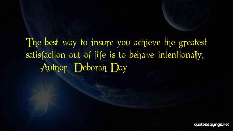 Satisfaction Happiness Quotes By Deborah Day