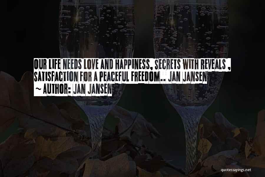 Satisfaction Happiness Quotes By Jan Jansen