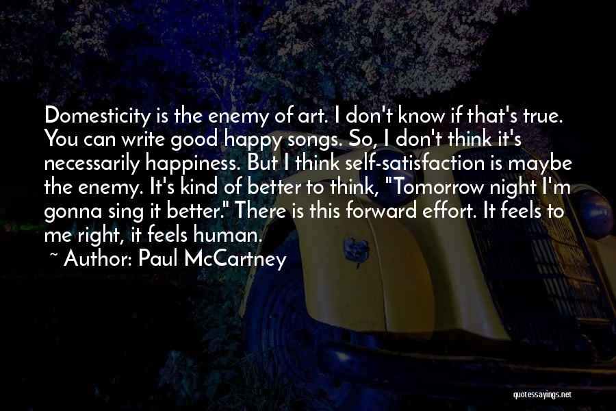 Satisfaction Happiness Quotes By Paul McCartney