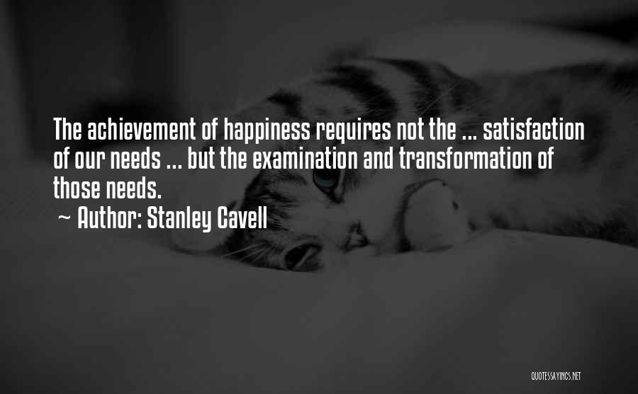 Satisfaction Happiness Quotes By Stanley Cavell