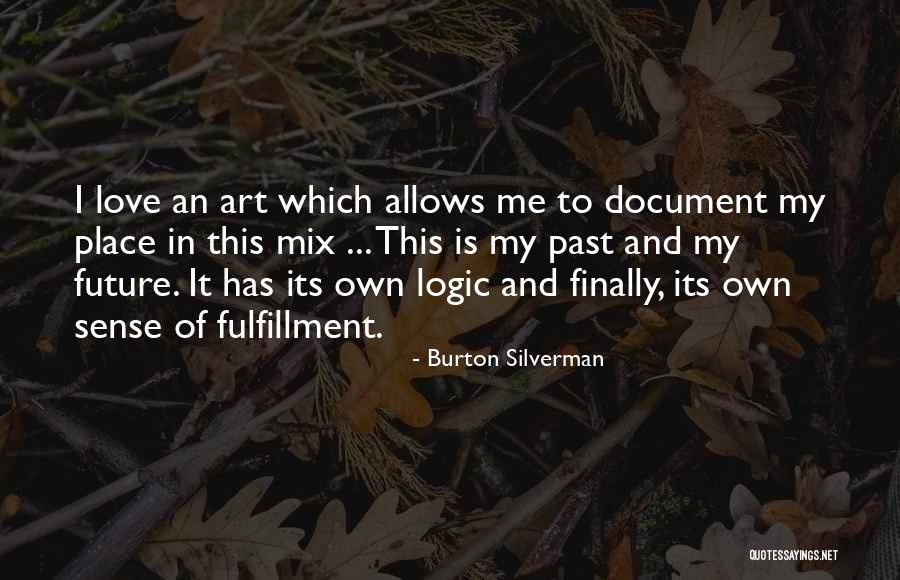 Satisfaction In Love Quotes By Burton Silverman