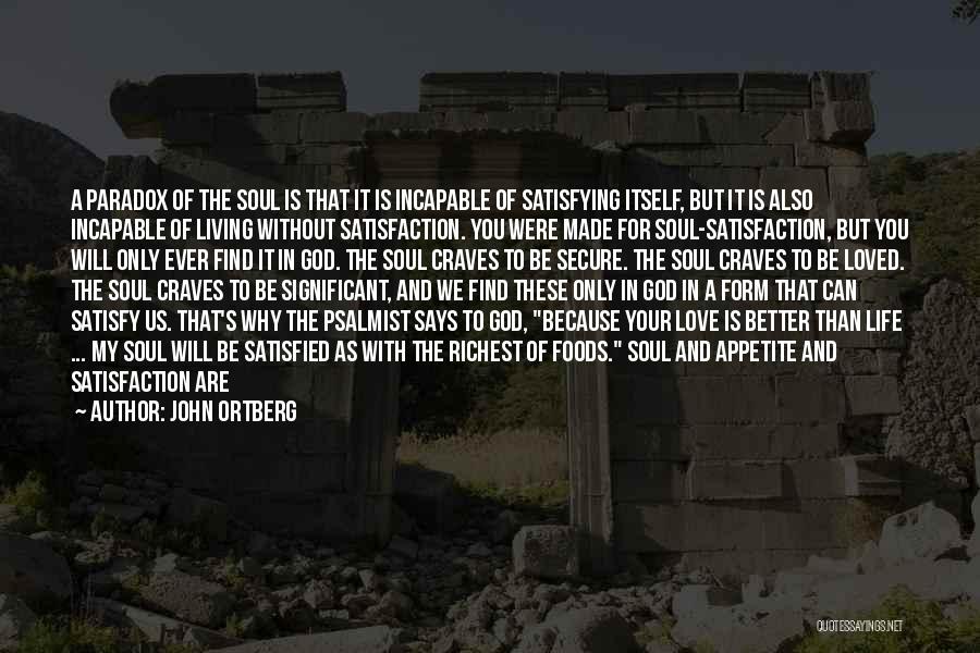 Satisfaction In Love Quotes By John Ortberg