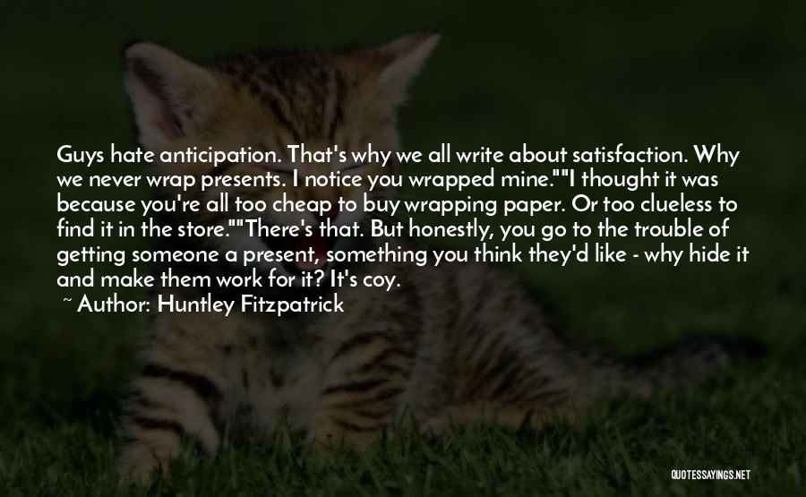 Satisfaction In Work Quotes By Huntley Fitzpatrick