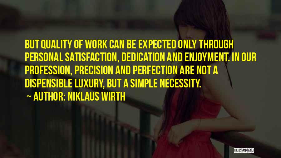 Satisfaction In Work Quotes By Niklaus Wirth