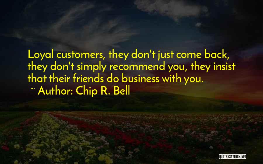 Satisfaction Of Customers Quotes By Chip R. Bell