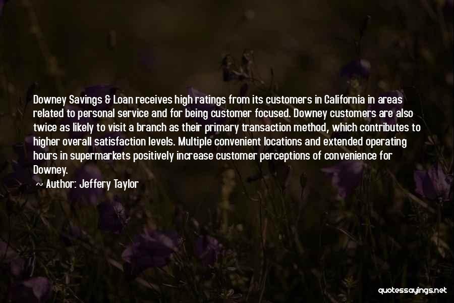 Satisfaction Of Customers Quotes By Jeffery Taylor