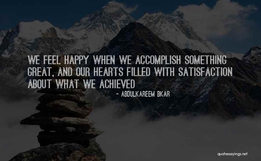 Satisfied And Happy Quotes By Abdulkareem Bkar