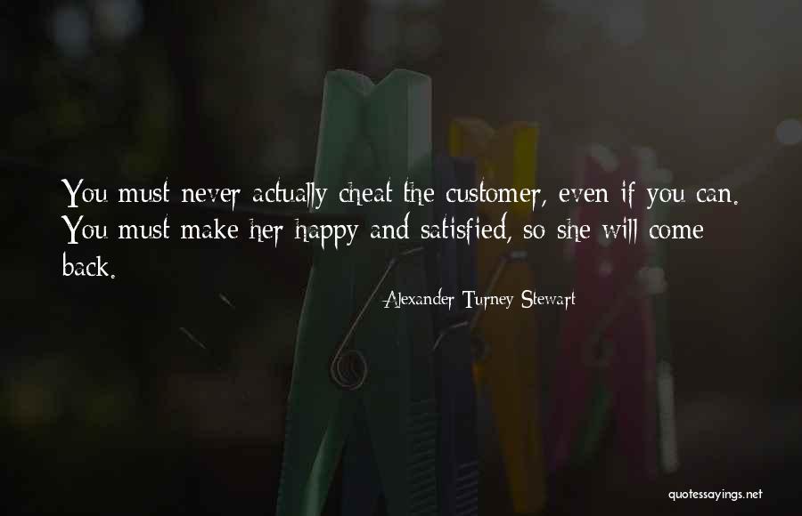 Satisfied And Happy Quotes By Alexander Turney Stewart