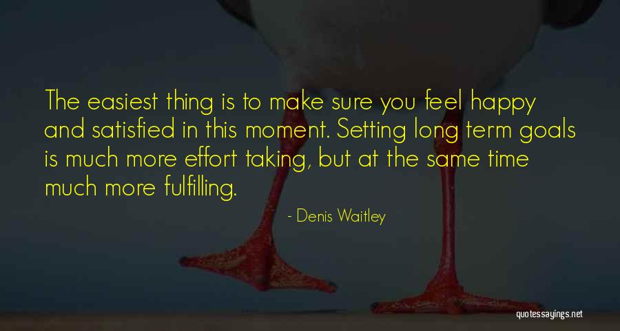 Satisfied And Happy Quotes By Denis Waitley