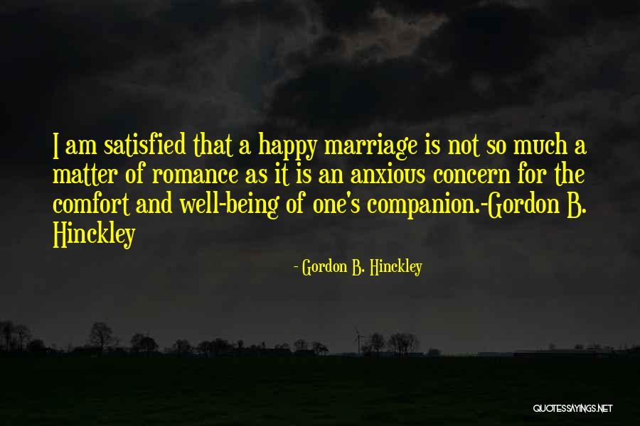 Satisfied And Happy Quotes By Gordon B. Hinckley