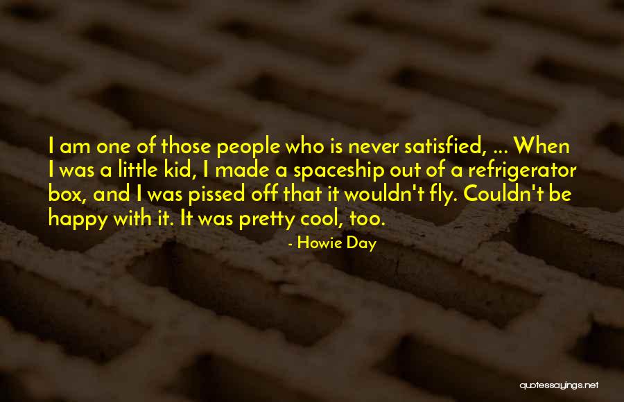 Satisfied And Happy Quotes By Howie Day