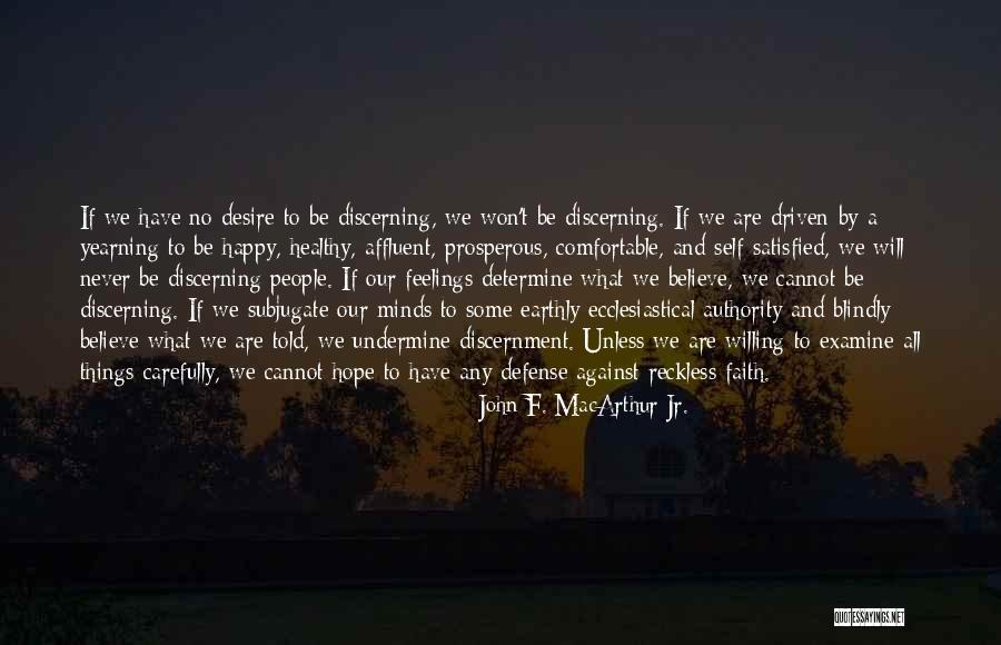 Satisfied And Happy Quotes By John F. MacArthur Jr.