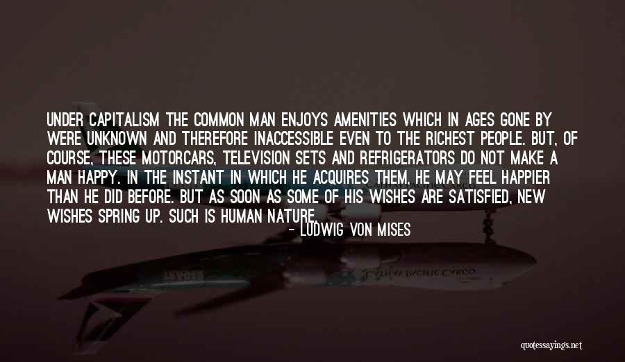 Satisfied And Happy Quotes By Ludwig Von Mises Satisfied And Happy Quotes By Ludwig Von Mises