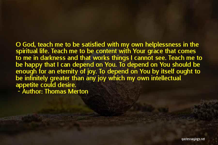 Satisfied And Happy Quotes By Thomas Merton