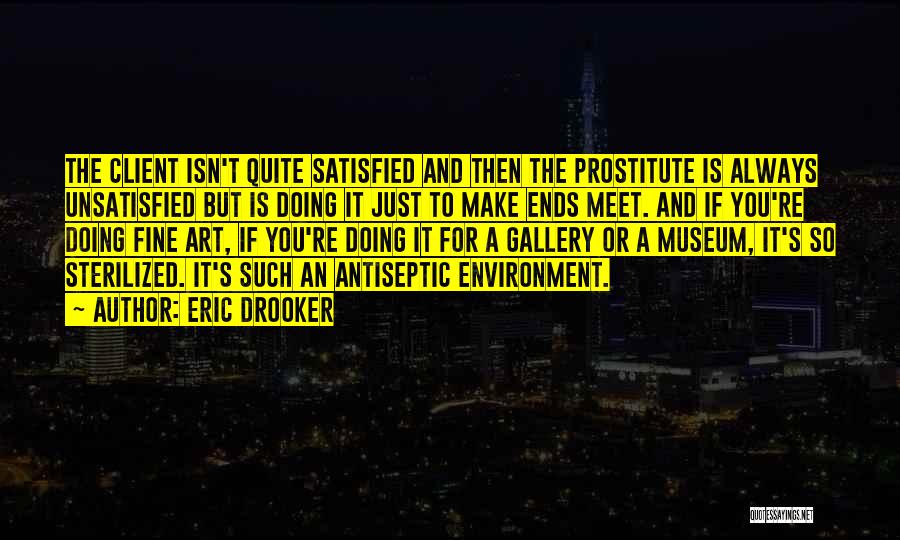 Satisfied Clients Quotes By Eric Drooker