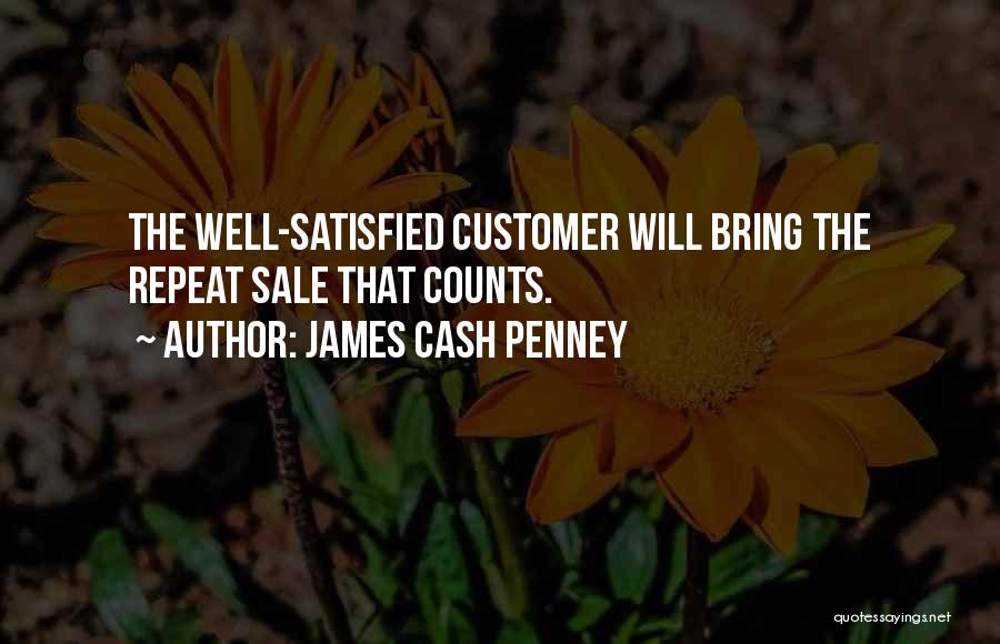 Satisfied Customer Quotes By James Cash Penney