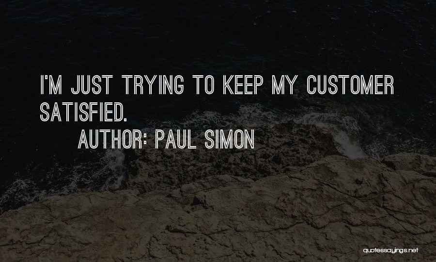 Satisfied Customer Quotes By Paul Simon