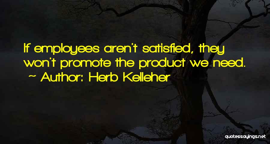Satisfied Employees Quotes By Herb Kelleher