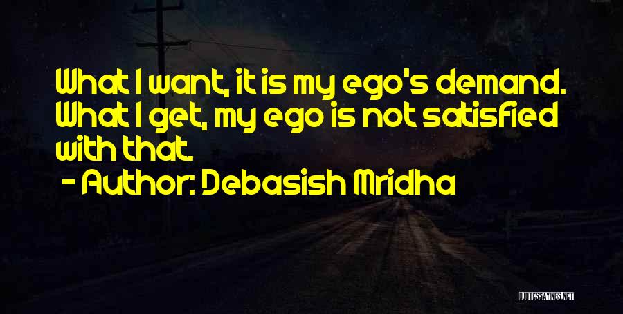 Satisfied Life Quotes By Debasish Mridha