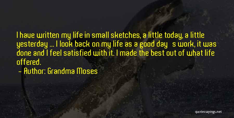 Satisfied Life Quotes By Grandma Moses