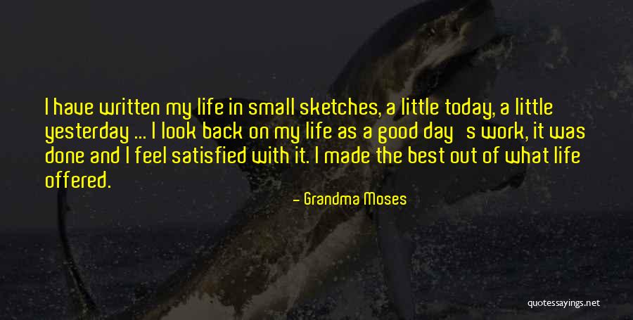 Satisfied Life Quotes By Grandma Moses