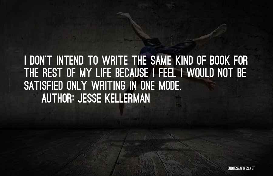 Satisfied Life Quotes By Jesse Kellerman