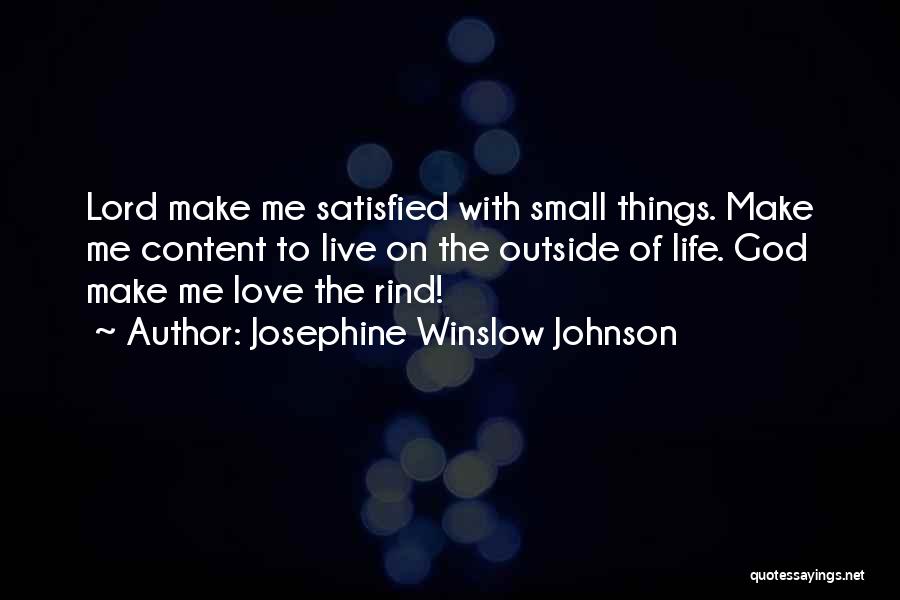 Satisfied Life Quotes By Josephine Winslow Johnson