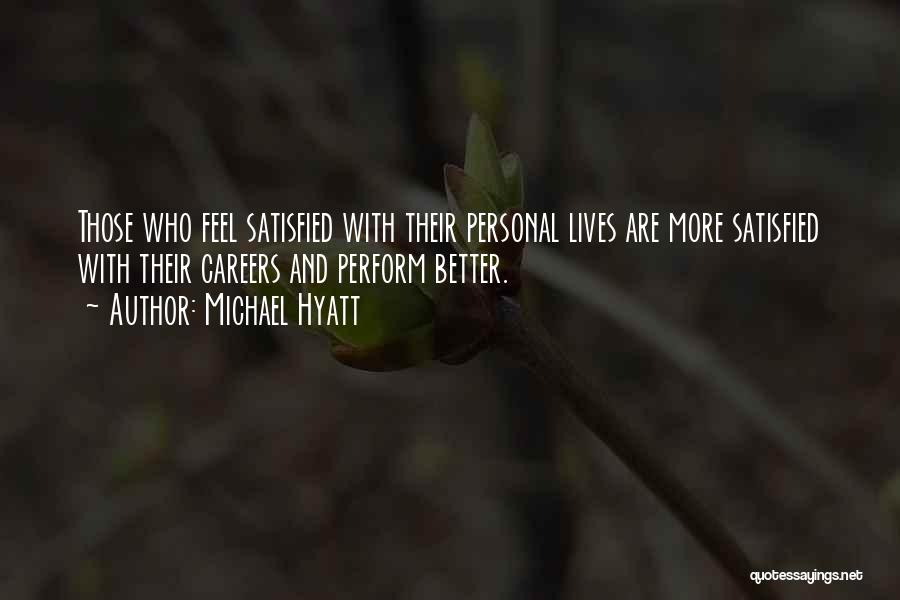 Satisfied Life Quotes By Michael Hyatt