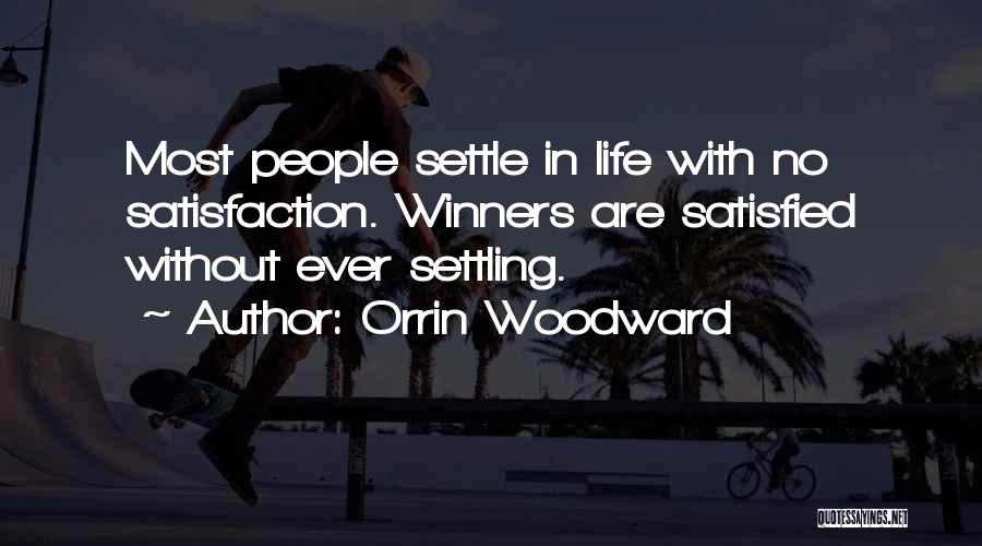 Satisfied Life Quotes By Orrin Woodward