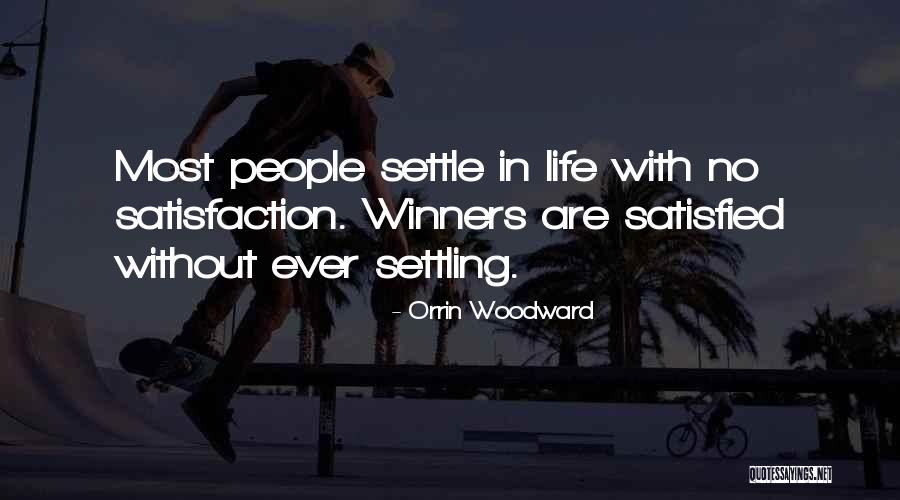 Satisfied Life Quotes By Orrin Woodward