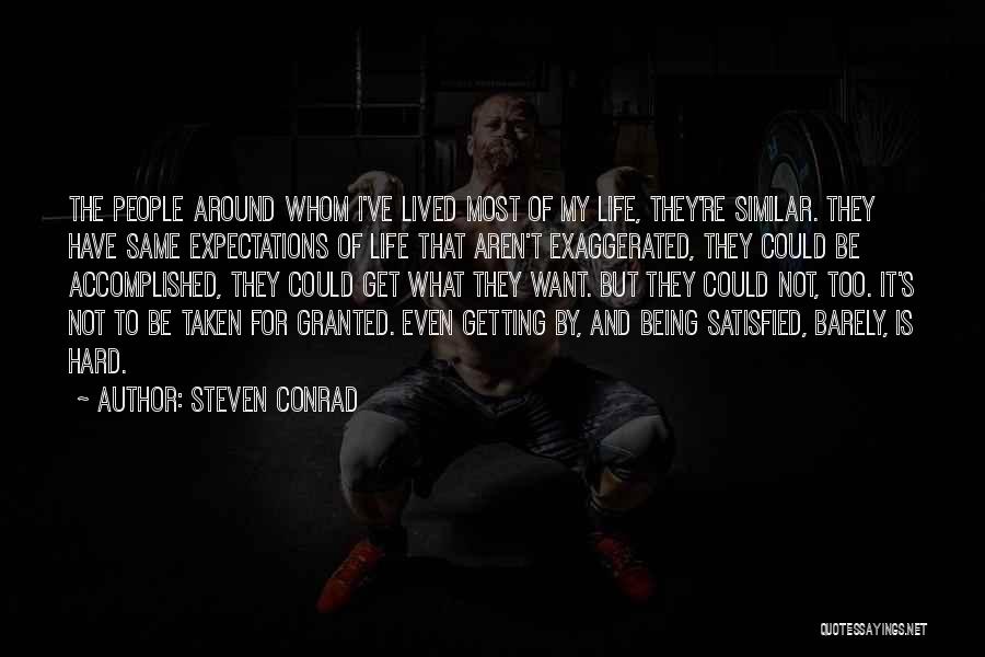 Satisfied Life Quotes By Steven Conrad