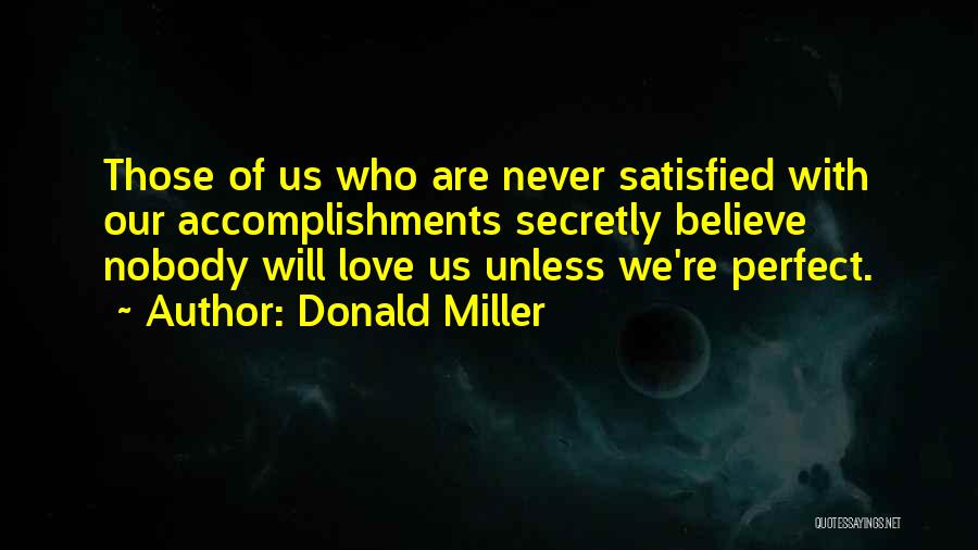 Satisfied Love Quotes By Donald Miller