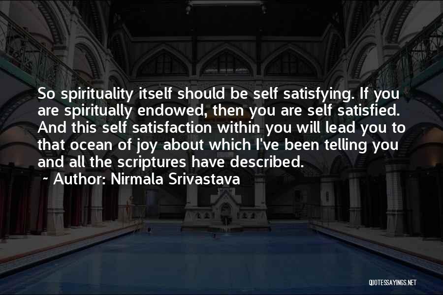 Satisfied Love Quotes By Nirmala Srivastava