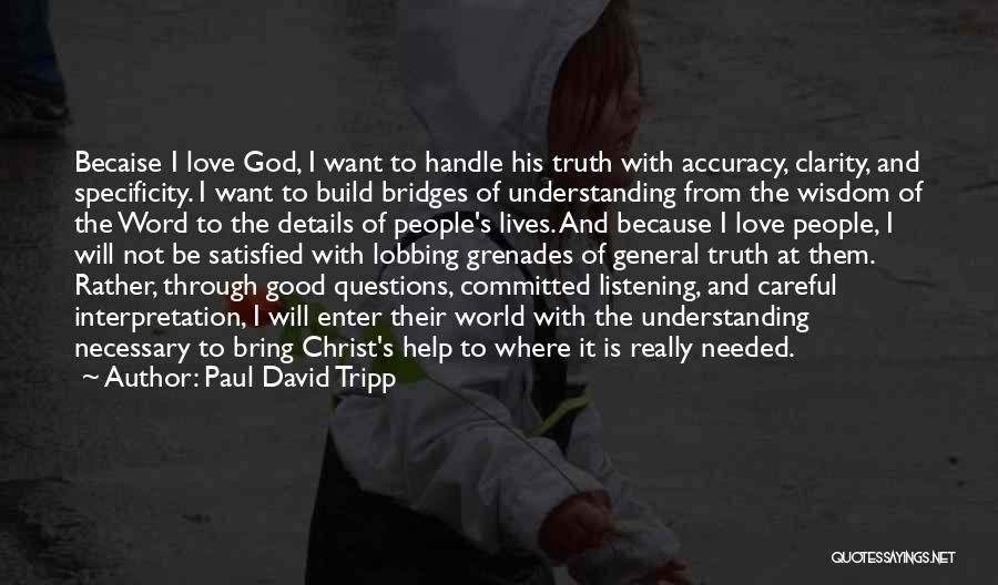 Satisfied Love Quotes By Paul David Tripp