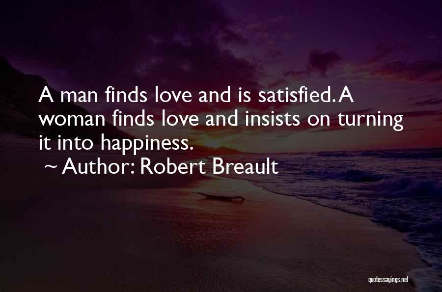 Satisfied Love Quotes By Robert Breault