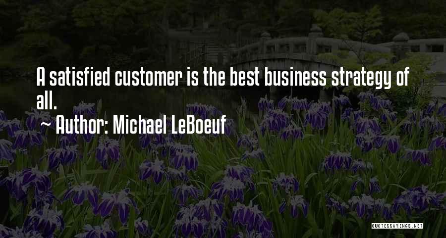 Satisfied Quotes By Michael LeBoeuf