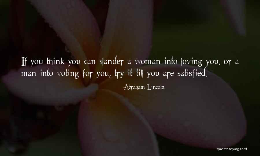 Satisfied Woman Quotes By Abraham Lincoln Satisfied Woman Quotes By Abraham Lincoln