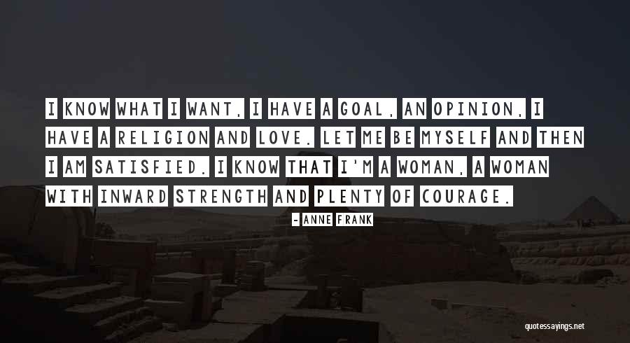Satisfied Woman Quotes By Anne Frank Satisfied Woman Quotes By Anne Frank