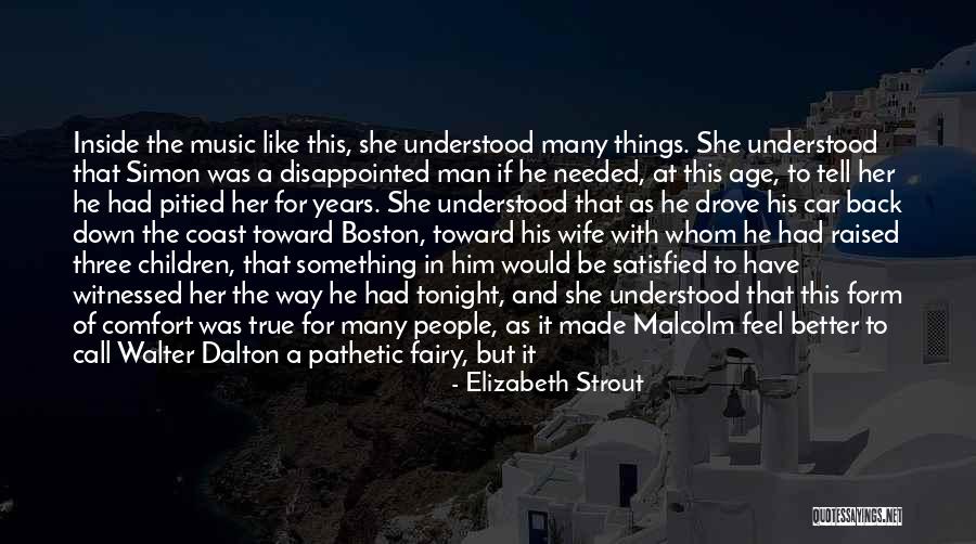 Satisfied Woman Quotes By Elizabeth Strout Satisfied Woman Quotes By Elizabeth Strout
