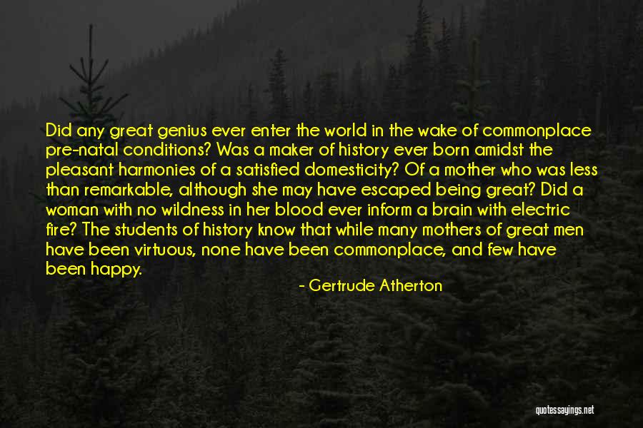 Satisfied Woman Quotes By Gertrude Atherton Satisfied Woman Quotes By Gertrude Atherton