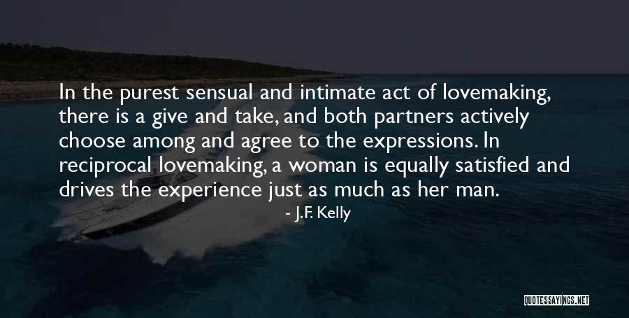 Satisfied Woman Quotes By J.F. Kelly Satisfied Woman Quotes By J.F. Kelly