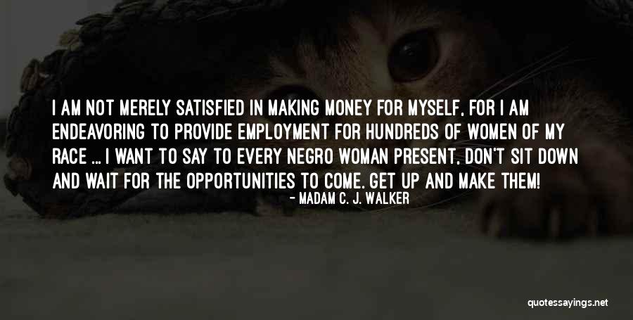 Satisfied Woman Quotes By Madam C. J. Walker Satisfied Woman Quotes By Madam C. J. Walker