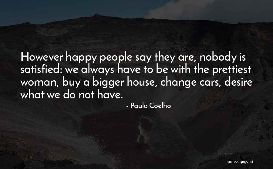 Satisfied Woman Quotes By Paulo Coelho Satisfied Woman Quotes By Paulo Coelho