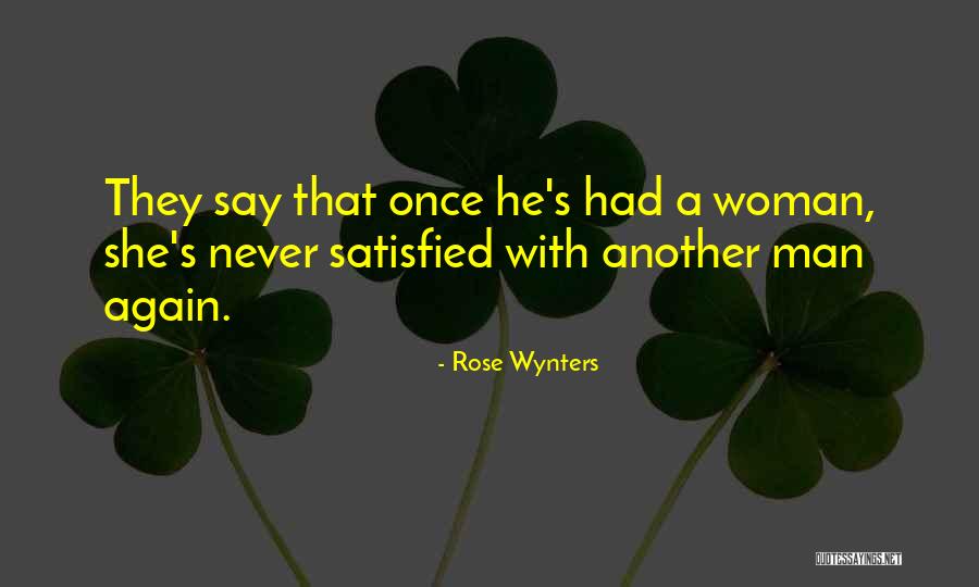 Satisfied Woman Quotes By Rose Wynters Satisfied Woman Quotes By Rose Wynters