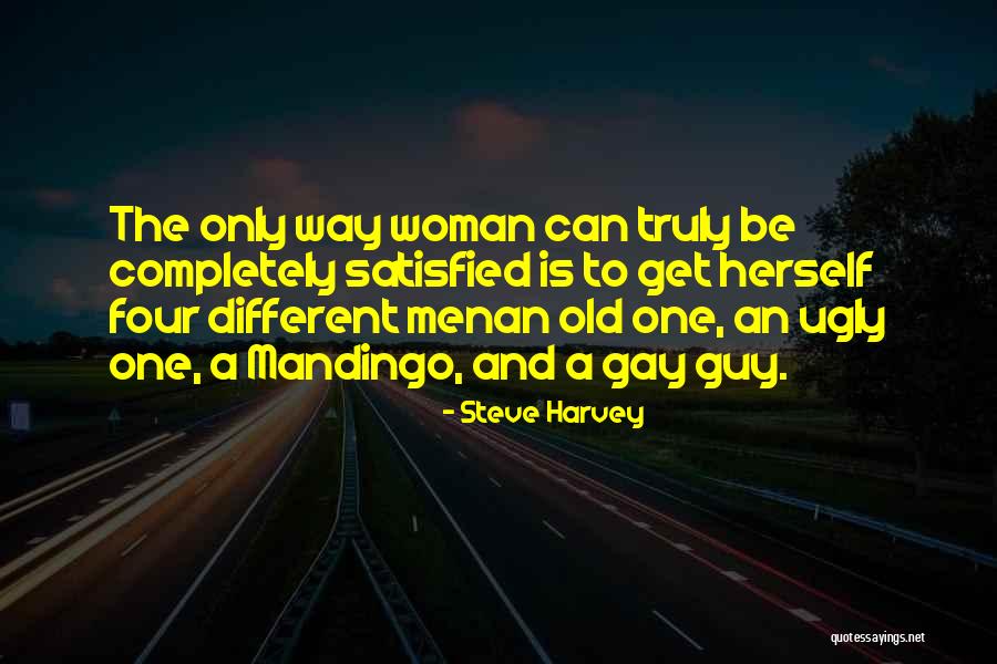 Satisfied Woman Quotes By Steve Harvey Satisfied Woman Quotes By Steve Harvey