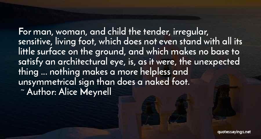 Satisfy A Woman Quotes By Alice Meynell