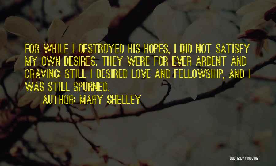 Satisfy Craving Quotes By Mary Shelley