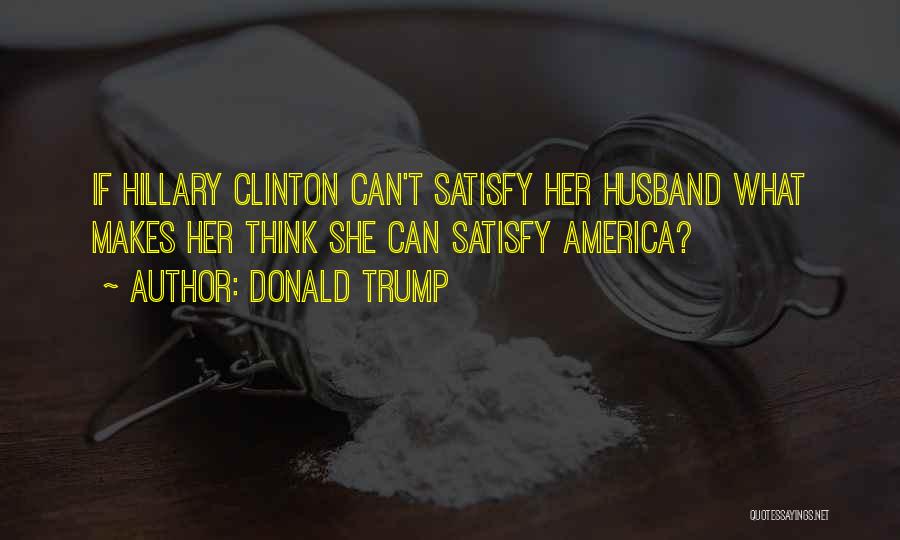Satisfy Her Quotes By Donald Trump