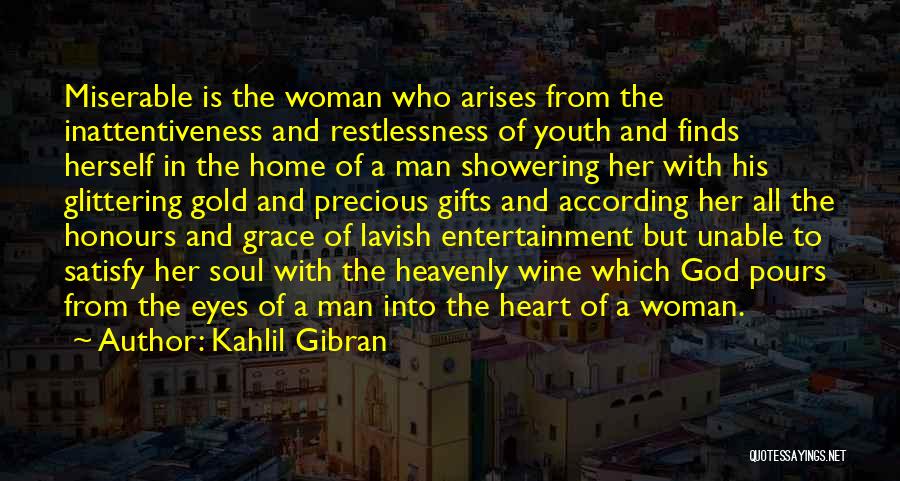 Satisfy Her Quotes By Kahlil Gibran